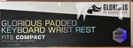 Glorious Wrist Pad/rest - Compact Black Mechanical Keyboards, Stitched Edges Open. Price: $14.99.